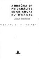 Cover of: A história da psicanálise de crianças no Brasil by Jorge Luís Ferreira Abrão