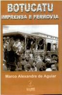 Cover of: Botucatu: imprensa e ferrovia