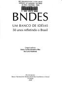 Cover of: BNDES, um banco de idéias: 50 anos refletindo o Brasil