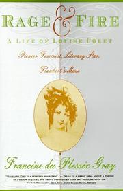 Cover of: RAGE AND FIRE: A Life of Louise Colet--Pioneer, Feminist, Literary Star, Flaubert's Muse