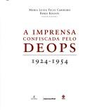 A imprensa confiscada pelo DEOPS, 1924-1954 by Maria Luiza Tucci Carneiro, Boris Kossoy, organizadores.