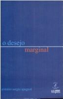 Cover of: Desejo marginal by Antonio Sergio Spagnol