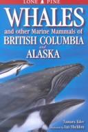 Cover of: Whales and other marine mammals of British Columbia and Alaska
