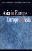 Cover of: Asia in Europe, Europe in Asia by [contributors, Syed Farid Alatas ... et al.] ; edited by Srilata Ravi, Mario Rutten, Beng-Lan Goh.