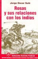 Cover of: Rosas y sus relaciones con los indios