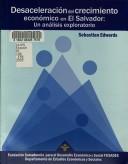 Cover of: Desaceleración del crecimiento económico en El Salvador: un análisis exploratorio