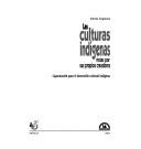 Cover of: Las culturas indígenas vistas por sus propios creadores: capacitación para el desarrollo cultural indígena