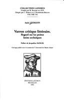 Cover of: Varron, critique littéraire: regard sur les poètes latins archaïques