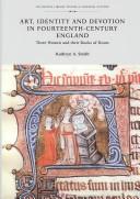 Cover of: Art, identity, and devotion in fourteenth-century England by Kathryn A. Smith