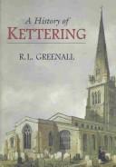 Cover of: A history of Kettering. by R. L. Greenall