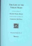 Cover of: The life of the Virgin Mary by Rainer Maria Rilke