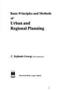 Basic principles and methods of urban and regional planning by C. Kẹhinde George