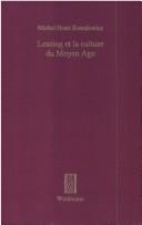 Cover of: Lessing et la culture du Moyen Age by Michel Henri Kowalewicz