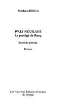 Cover of: Waly Nguilane: le protégé de Roog : roman