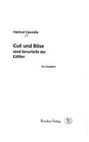 Cover of: Gut und B ose sind Vorurteile der G otter: ein Gespr ach by Helmut Eisendle