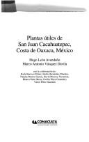 Cover of: Plantas útiles de San Juan Cacahuatepec, Costa de Oaxaca, México by Hugo León Avendaño