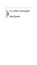 Cover of: La celda sumergida by Julio Paredes