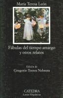 Cover of: Fábulas del tiempo amargo y otros relatos by María Teresa León