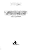 Cover of: La metaficción en la novela española contemporánea: entre 1975 y el fin de siglo