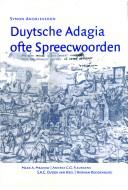 Cover of: Duytsche adagia ofte spreecwoorden: Antwerp, Heynrick Alssens, 1550 : in facsimile, transcription of the Dutch text, and English translation