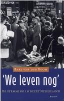 Cover of: We leven nog: de stemming in bezet Nederland