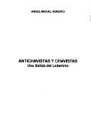 Cover of: Antichavistas y chavistas by Angel Miguel Rengifo