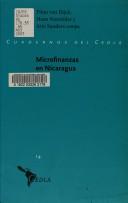 Cover of: Microfinanzas en Nicaragua by [Pitou van Dijck, Hans Nusselder y Arie Sanders, comps.].