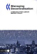 Cover of: Managing decentralisation by Organisation for Economic Co-operation and Development