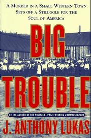 Cover of: Big trouble by J. Anthony Lukas