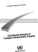 Cover of: A set of guidelines for socio-economic cost benefit analysis of transport infrastructure project appraisal.