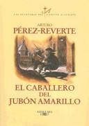 El caballero del jubón amarillo by Arturo Pérez-Reverte
