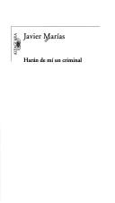 Cover of: Harán de mí un criminal by Javier Marías.