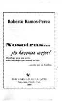 Cover of: Nosotras-- lo hacemos mejor! by Roberto Ramos-Perea