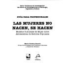 Cover of: Las mujeres no nacen, se hacen by María Cristina Tenório