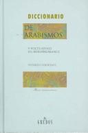 Cover of: Diccionario de arabismos y voces afines en iberorromance