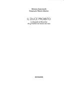 Cover of: Il Duce proibito: le fotografie di Mussolini che gli italiani non hanno mai visto