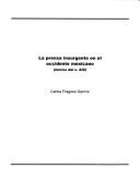 Cover of: La prensa insurgente en el occidente mexicano (inicios del s. XIX) by Carlos Fregoso Génnis