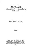 Cover of: Hércules, industrialización y clase obrera, 1838-1877 by Fidel Soto González
