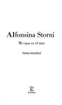Cover of: Alfonsina Storni: mi casa es el mar