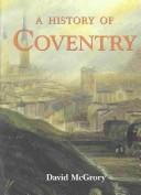 Cover of: A history of Coventry by David McGrory