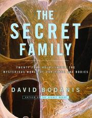 Cover of: The secret family: twenty-four hours inside the mysterious world of our minds and bodies