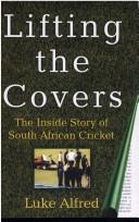 Cover of: Lifting the covers by Luke Alfred