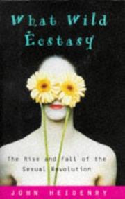 Cover of: What wild ecstasy by John Heidenry