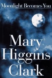 Cover of: Moonlight becomes you by Mary Higgins Clark