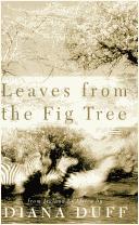 Leaves from the fig tree by Diana Duff