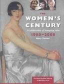 Cover of: WOMEN'S CENTURY: A CELEBRATION OF CHANGING ROLES, 1900-2000. by MARY TURNER