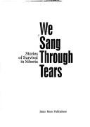 Cover of: We sang through tears | 