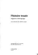 Cover of: L' histoire trouée by sous la direction de Catherine Coquio.