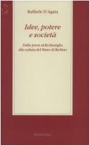 Cover of: Idee, potere e società: dalla presa della Bastiglia alla caduta del muro di Berlino