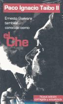 Ernesto Guevara también conocido como el Che by Paco Ignacio Taibo II, Martin Roberts, Paco Ignacio Taibo, Gürol Koca, Paco Ignacio Taibo II